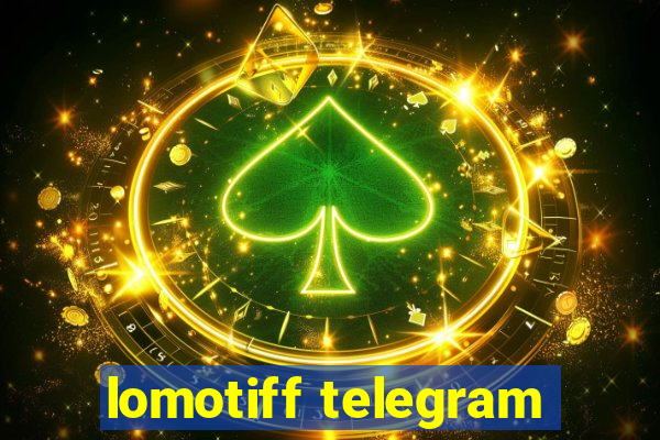 lomotiff telegram